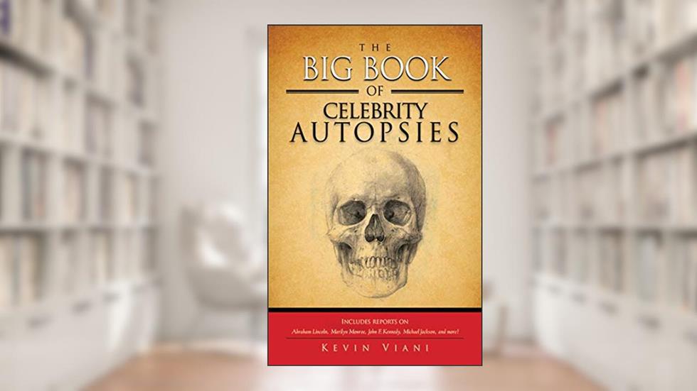 The Big Book of Celebrity Autopsies, written by Kevin Viani