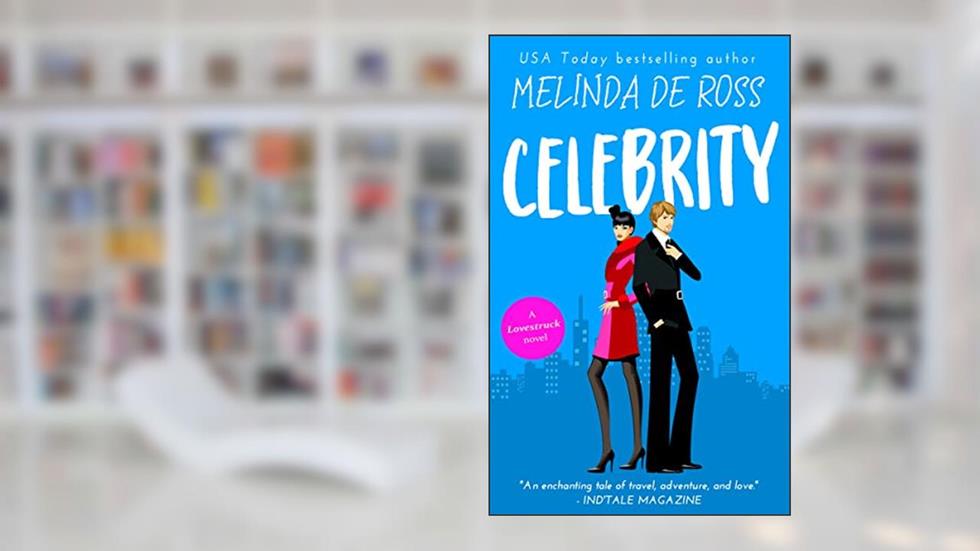 Celebrity: A Slow Burn Hollywood Romance (Lovestruck), written by Melinda De Ross