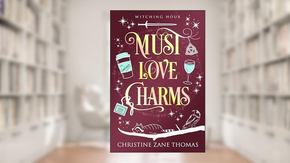 Must Love Charms: A Paranormal Women's Fiction Novel (Witching Hour Book 3), written by Christine Zane Thomas