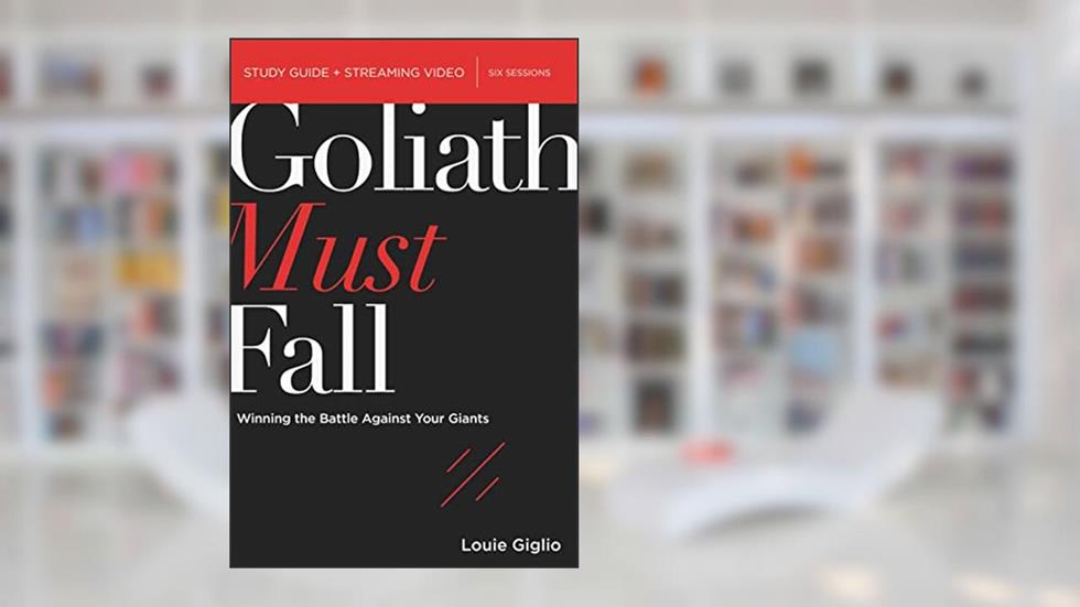 Goliath Must Fall Bible Study Guide plus Streaming Video: Winning the Battle Against Your Giants, written by Louie Giglio