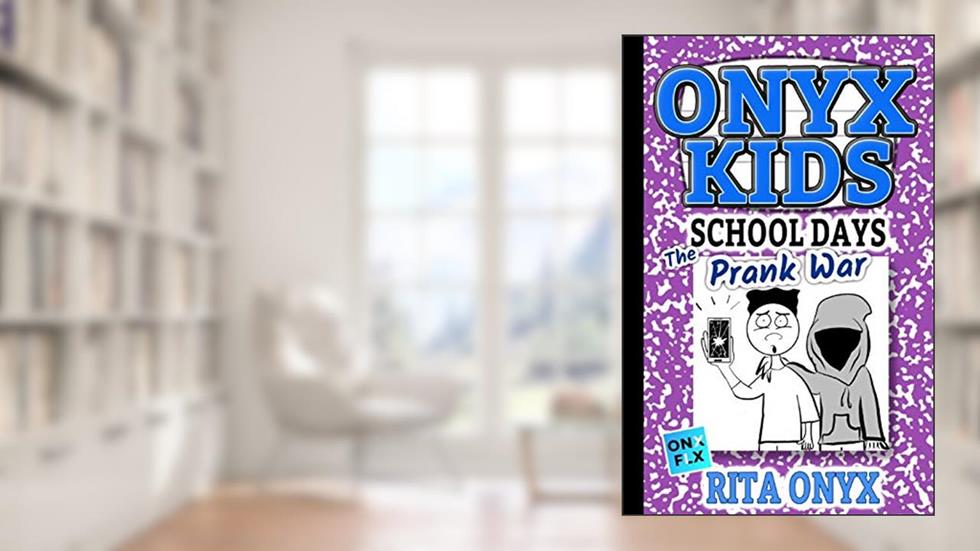 Cover from Onyx Kids School Days: The Prank War, written by Rita Onyx