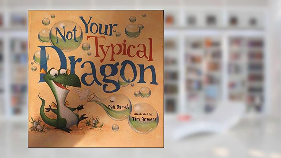 Not Your Typical Dragon [Paperback] By Dan Bar-El, written by Dan Bar-El