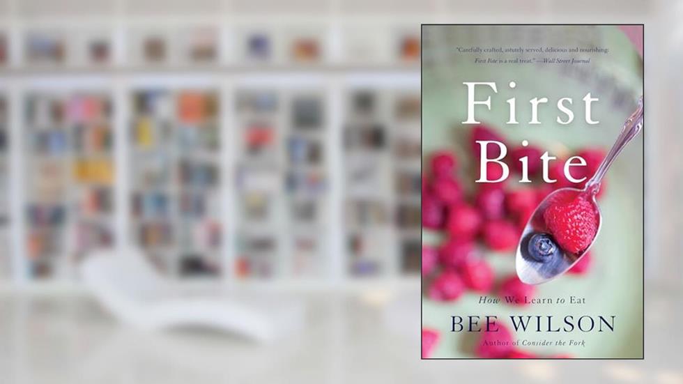 First Bite, written by Bee Wilson