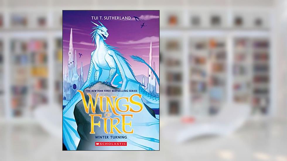Winter Turning (Wings of Fire #7) (7), written by Tui T. Sutherland