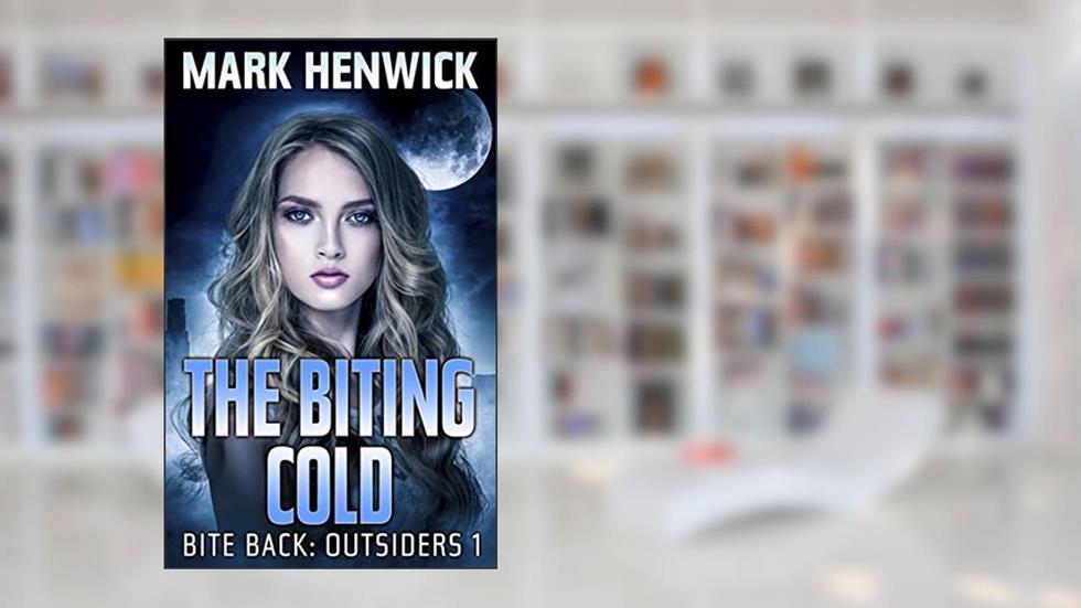 The Biting Cold: An Athanate Novella (Bite Back: Outsiders Book 1), written by Mark Henwick