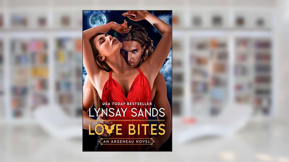 Love Bites (An Argeneau Novel Book 2), written by Lynsay Sands