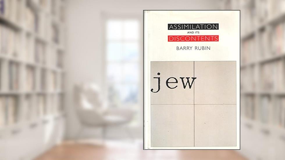 Assimilation and Its Discontents, written by Barry Rubin
