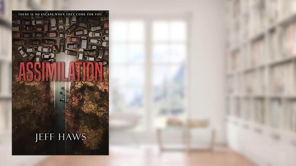 Assimilation: A Fast-Paced, Suspenseful Dystopian Drama About a Family in Turmoil, written by Jeff Haws