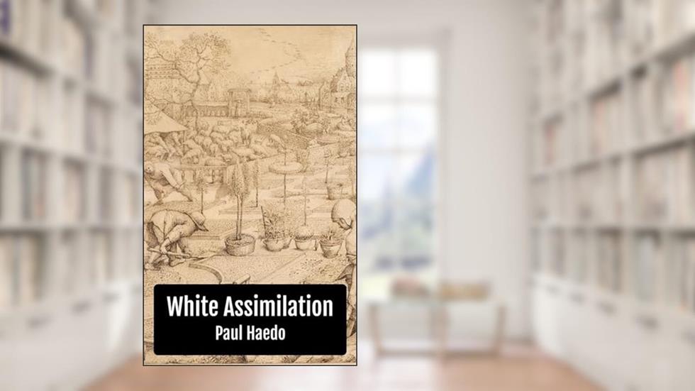 White Assimilation (Standalone Religion, Philosophy, and Politics Books), written by Paul Haedo