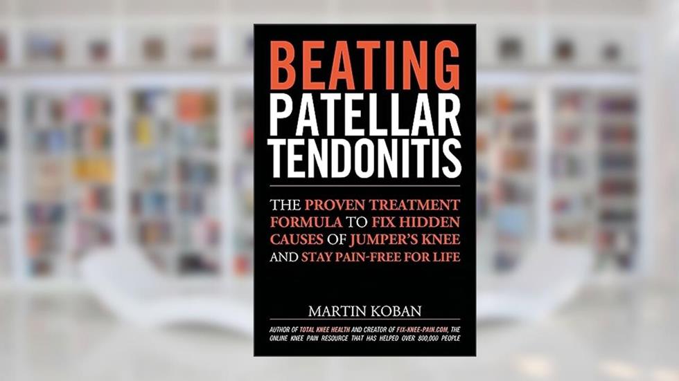 Beating Patellar Tendonitis: The Proven Treatment Formula to Fix Hidden Causes of Jumper's Knee and Stay Pain-free for Life, written by Martin Koban