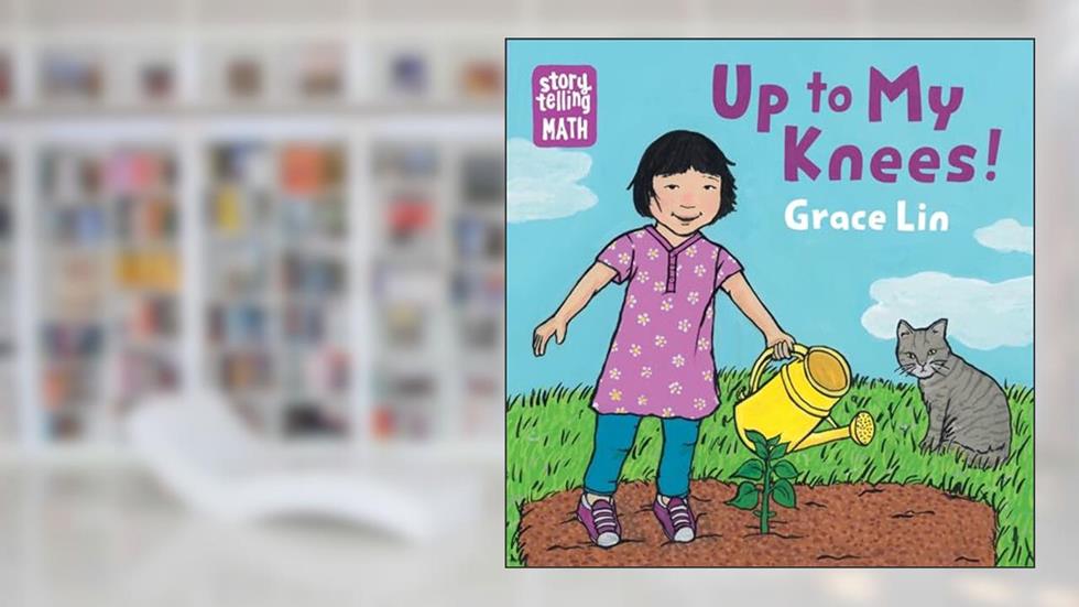 Up to My Knees! (Storytelling Math), written by Grace Lin