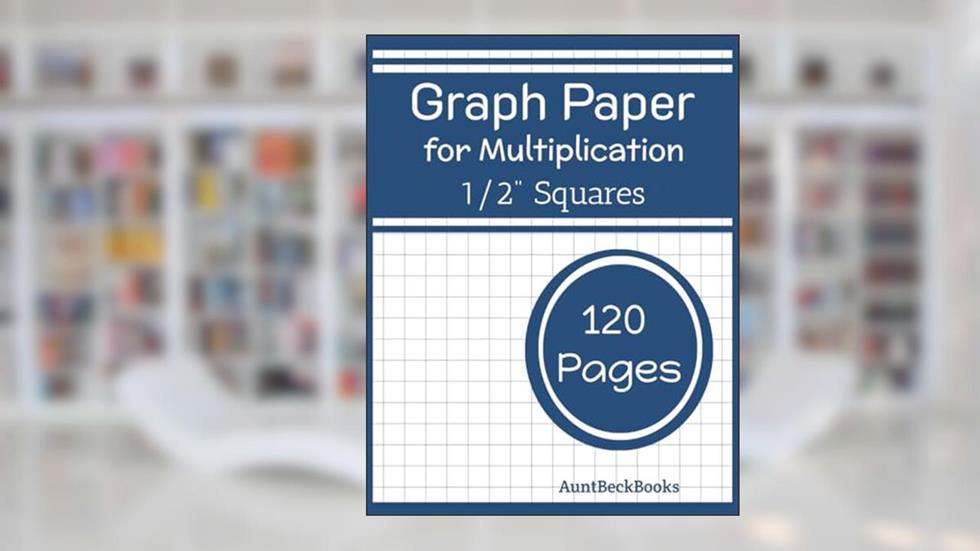 Graph paper for Multiplication: Graph paper for kids large 1/2 inch squares, written by AuntBeckBooks