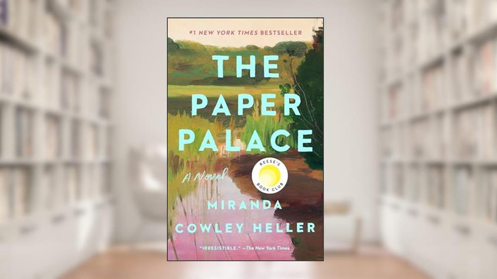 The Paper Palace (Reese's Book Club): A Novel, written by Miranda Cowley Heller