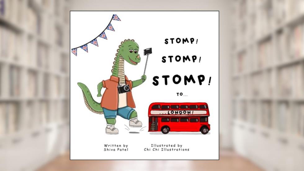 Stomp Stomp Stomp To... London!, written by Shiva Patel