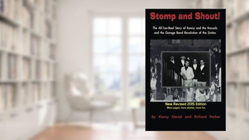 Cover from Stomp and Shout: The All-Too-Real Story of Kenny and the Kasuals and the Garage Band Revolution of the Sixties, written by Richard Parker; Kenny Daniel