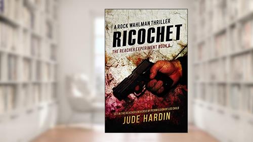 Cover from Ricochet: The Jack Reacher Experiment Book 8, written by Jude Hardin