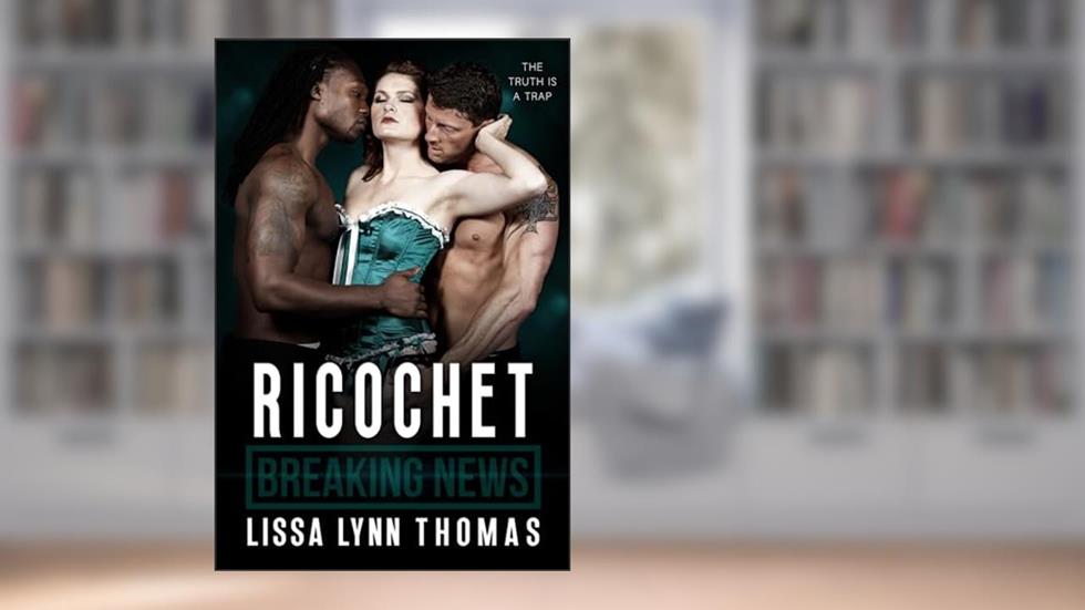 Ricochet, written by Lissa Lynn Thomas