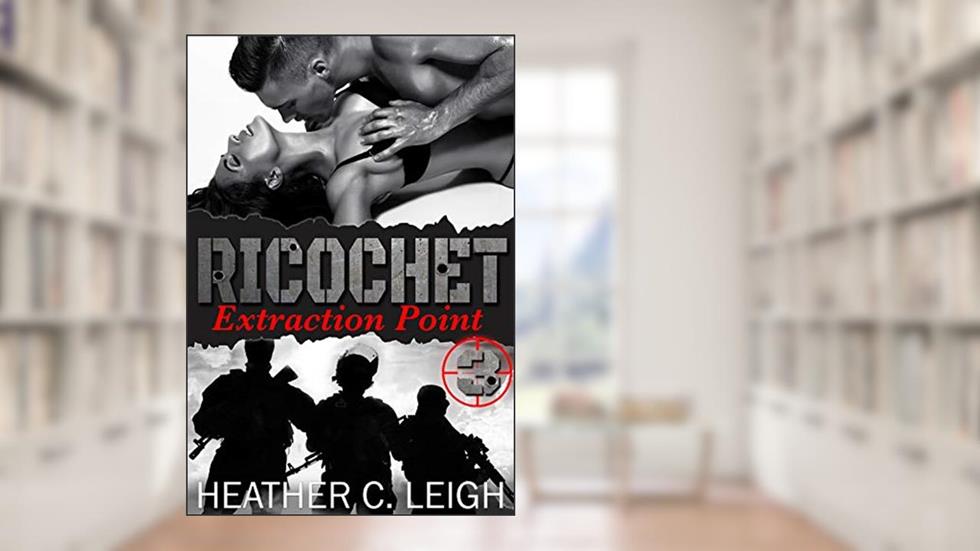 Ricochet: Extraction Point, written by Heather C. Leigh