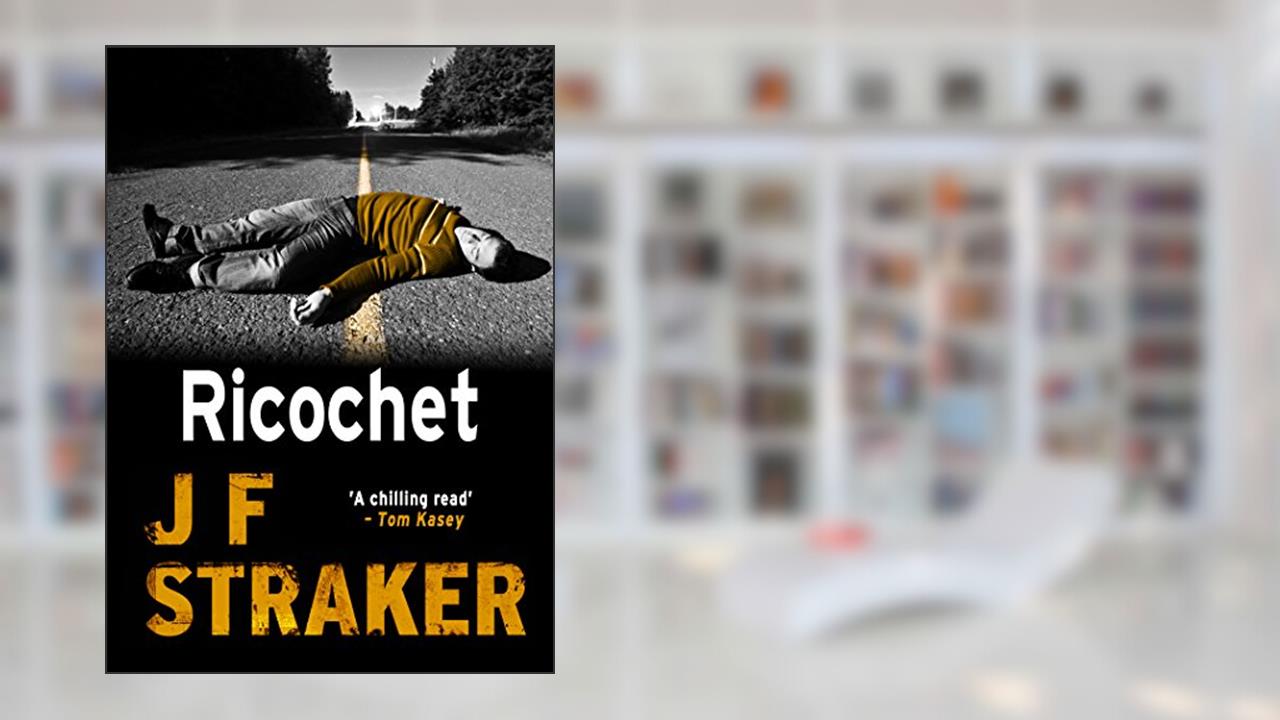 Ricochet, written by J F Straker