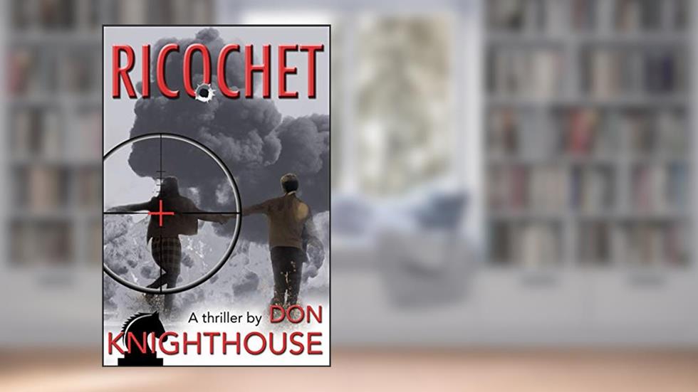 Ricochet (The 'Patriot Black' Series Book 2), written by Don Knighthouse