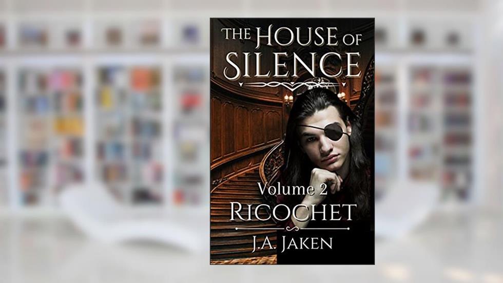 Ricochet (The House of Silence Book 2), written by J.A. Jaken