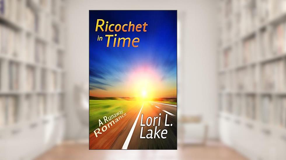 Ricochet in Time: A Runaway Romance, written by Lori L. Lake