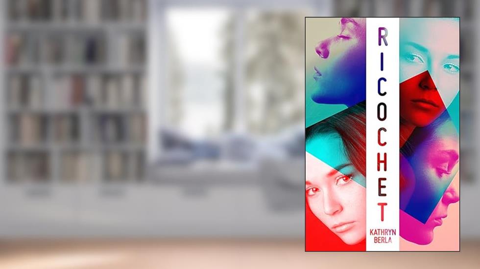 Ricochet, written by Kathryn Berla