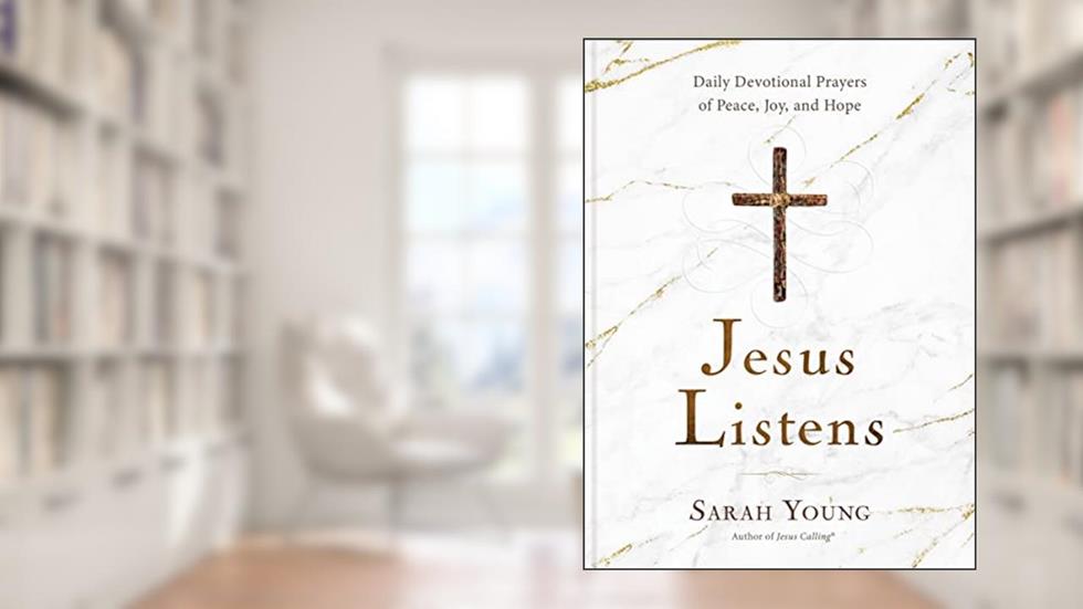 Jesus Listens: Daily Devotional Prayers of Peace, Joy, and Hope (A 365-Day Prayer Book), written by Sarah Young