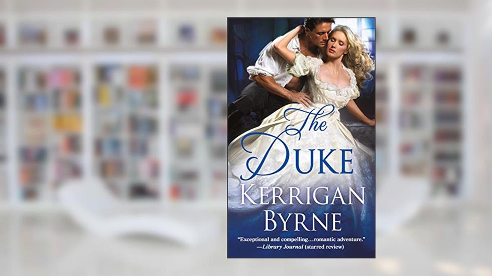 The Duke (Victorian Rebels Book 4), written by Kerrigan Byrne