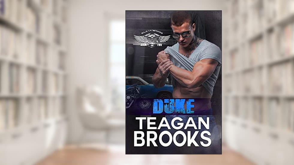 Duke (Blackwings MC Book 2), written by Teagan Brooks