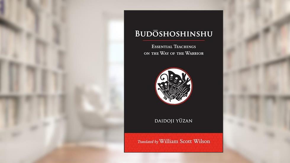 Budoshoshinshu: Essential Teachings on the Way of the Warrior, written by Daidoji Yuzan