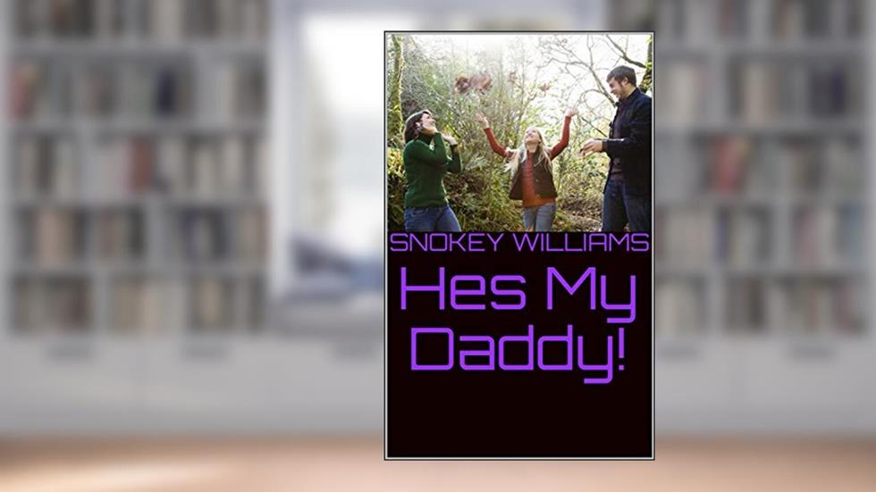 Hes My Daddy! (My daddy dean Book 0), written by Smokey Williams