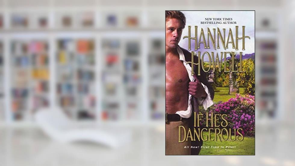 If He's Dangerous [IF HES DANGEROUS] [Mass Market Paperback], written by Hannah Howell