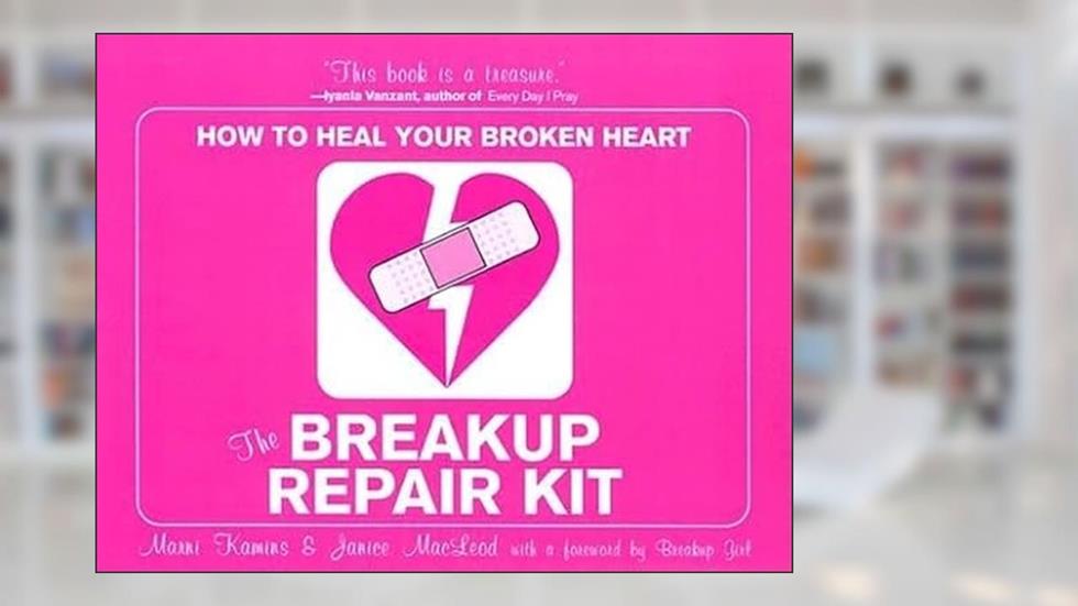 The Breakup Repair Kit: How to Heal Your Broken Heart, written by Marni Kamins; Janice MacLeod