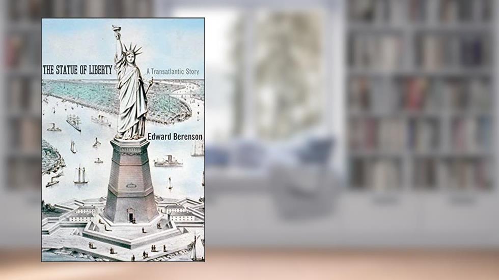 The Statue of Liberty: A Transatlantic Story (Icons of America), written by Edward Berenson