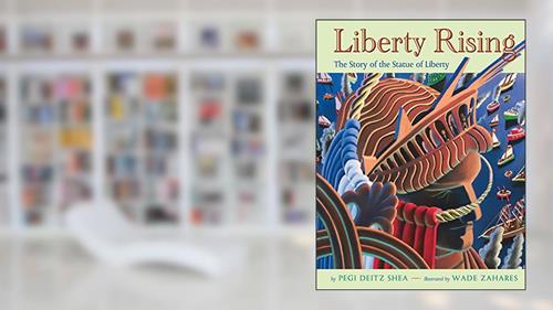 Cover from Liberty Rising: The Story of the Statue of Liberty, written by Pegi Deitz Shea