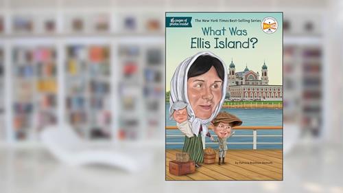 Cover from What Was Ellis Island?, written by Patricia Brennan Demuth; Who HQ