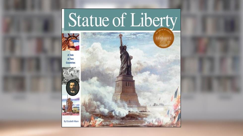 Statue of Liberty: A Tale of Two Countries (Wonders of the World Book), written by Elizabeth Mann