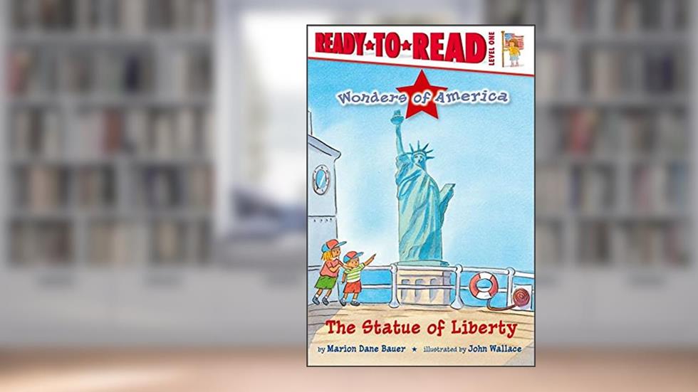 The Statue of Liberty: Ready-to-Read Level 1 (Wonders of America), written by Marion Dane Bauer