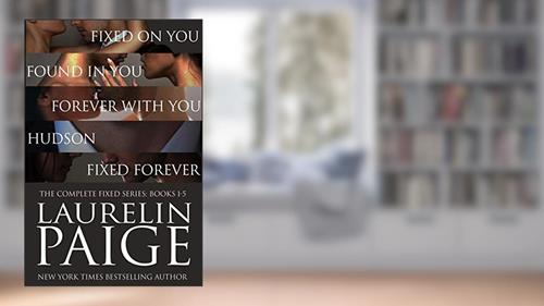 Cover from Complete Fixed: The Complete Fixed Series: Books 1-5, written by Laurelin Paige