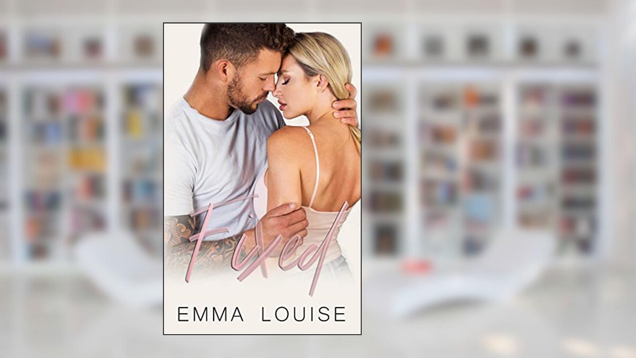 Fixed (Flawed Love Book 2), written by Emma Louise