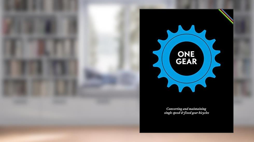 One Gear: Converting and Maintaining Single Speed & Fixed Gear Bicycles, written by Matteo Cossu