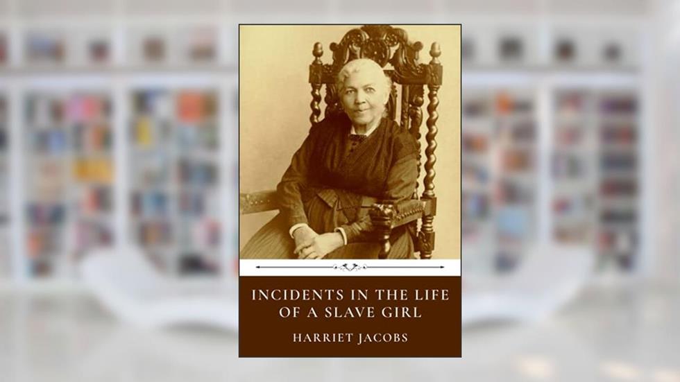 Incidents in the Life of a Slave Girl by Harriet Jacobs, written by Harriet Jacobs