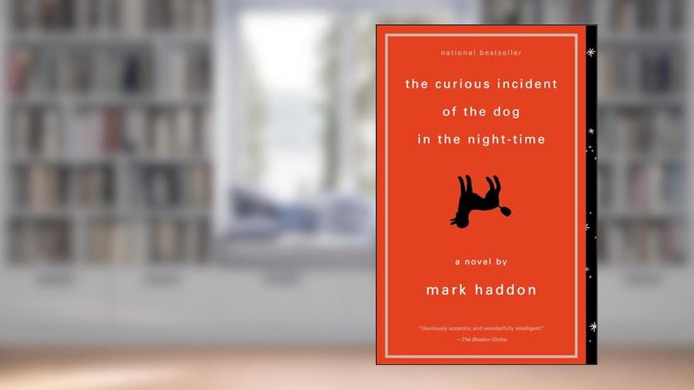 The Curious Incident of the Dog in the Night-Time, written by Mark Haddon