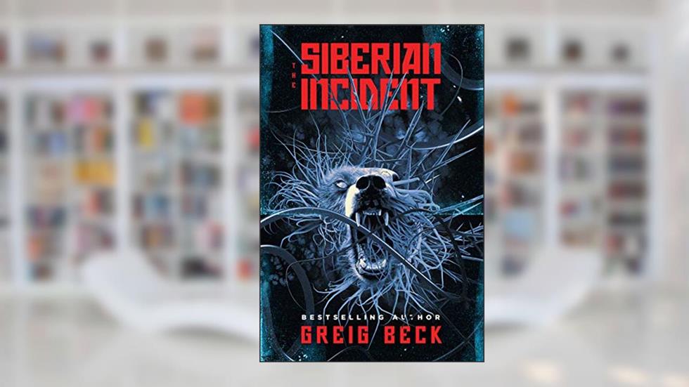 The Siberian Incident, written by Greig Beck