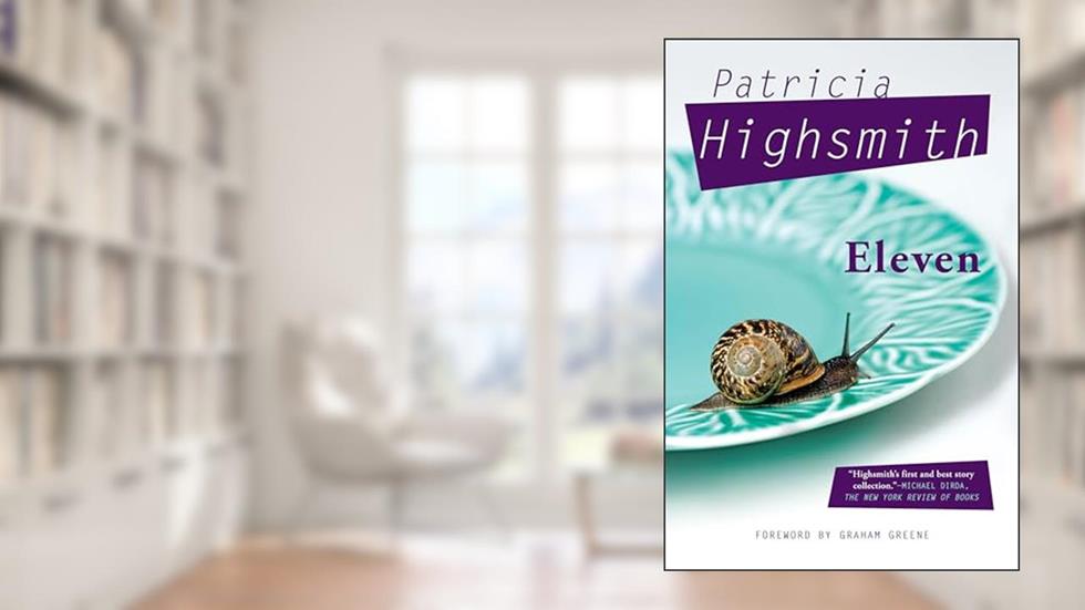 Eleven, written by Patricia Highsmith