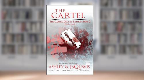 Cover from The Cartel Deluxe Edition, Part 2: Books 4 and 5 (Cartel, 4-5), written by Ashley; Jaquavis