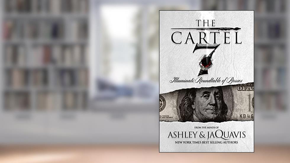 The Cartel 7: Illuminati: Roundtable of Bosses, written by Ashley & JaQuavis; JaQuavis Coleman