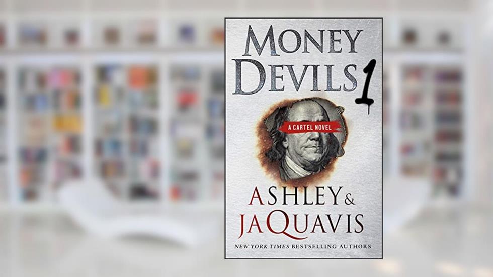 Money Devils 1 (Cartel, 8), written by Ashley Jaquavis