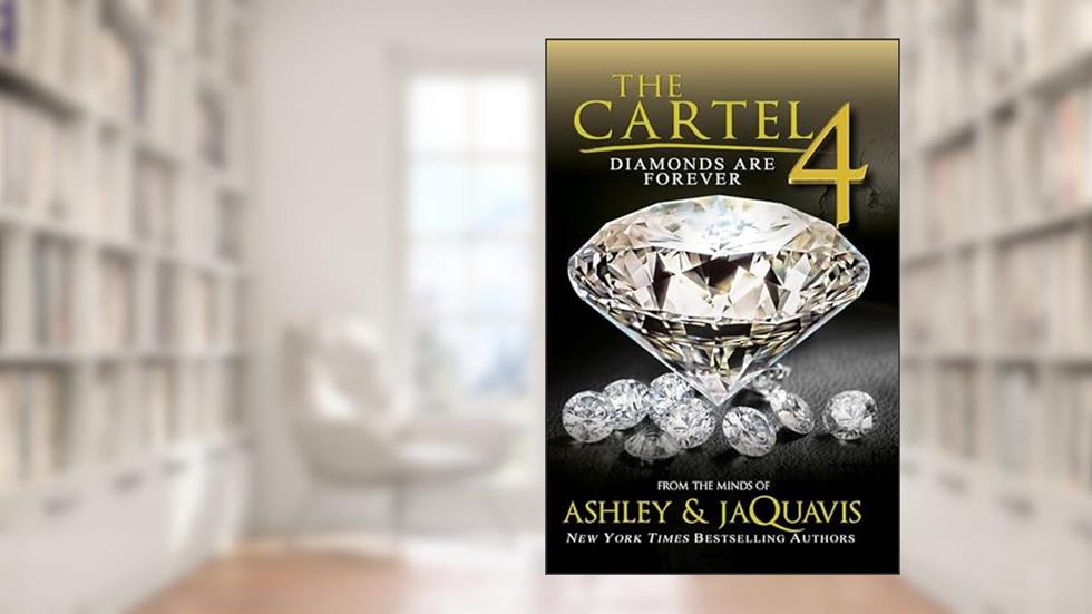 The Cartel 4: Diamonds Are Forever, written by Ashley & JaQuavis